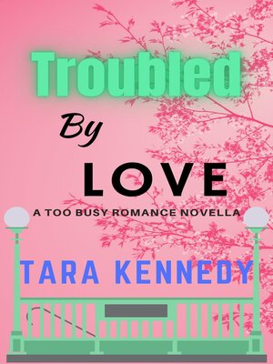 cover image of Troubled by Love